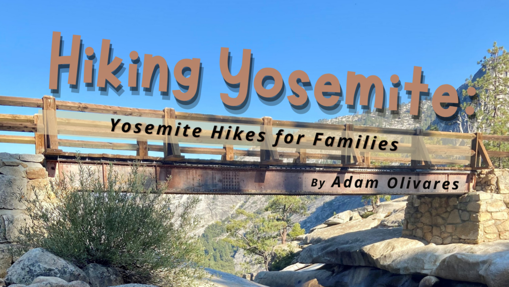 Hiking Yosemite: Yosemite Hikes for Families
